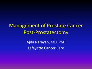 Management of Prostate Cancer Post-Prostatectomy