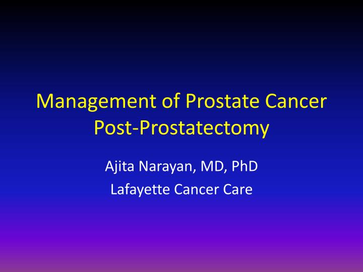 management of prostate cancer post prostatectomy