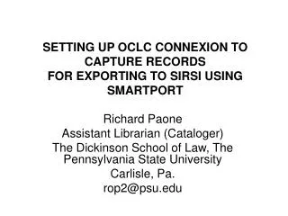 SETTING UP OCLC CONNEXION TO CAPTURE RECORDS FOR EXPORTING TO SIRSI USING SMARTPORT