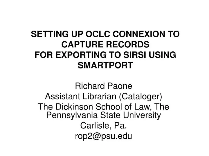 setting up oclc connexion to capture records for exporting to sirsi using smartport