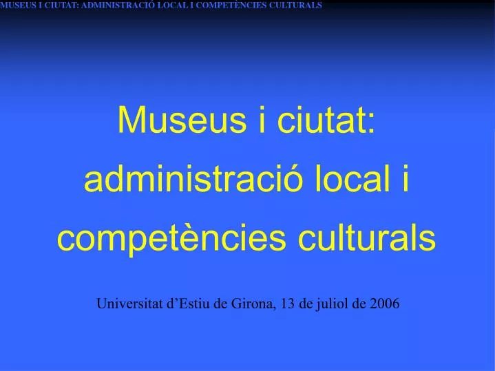 museus i ciutat administraci local i compet ncies culturals