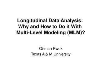 Longitudinal Data Analysis: Why and How to Do it With Multi-Level Modeling (MLM)?