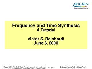 Frequency and Time Synthesis A Tutorial Victor S. Reinhardt June 6, 2000