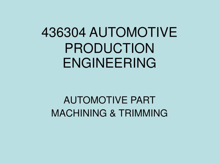 436304 automotive production engineering