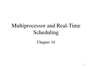 Multiprocessor and Real-Time Scheduling