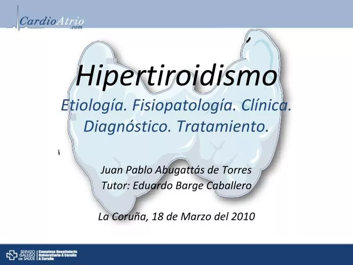 hipertiroidismo etiolog a fisiopatolog a cl nica diagn stico tratamiento