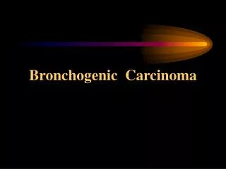 Bronchogenic Carcinoma