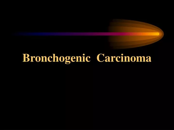 bronchogenic carcinoma