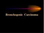 Bronchogenic Carcinoma