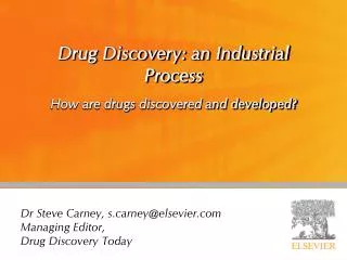 Drug Discovery: an Industrial Process