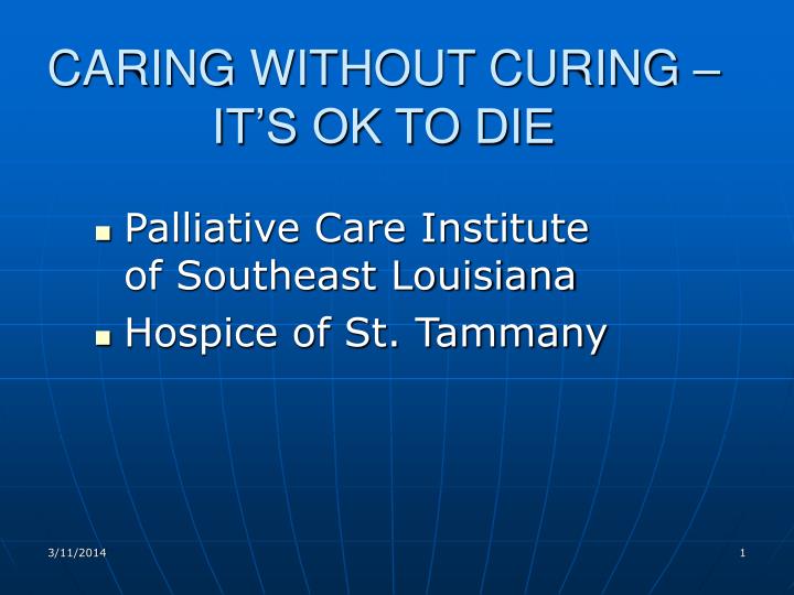caring without curing it s ok to die