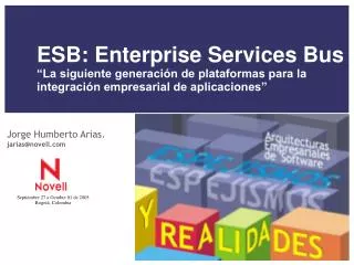 ESB: Enterprise Services Bus “La siguiente generación de plataformas para la integración empresarial de aplicaciones”