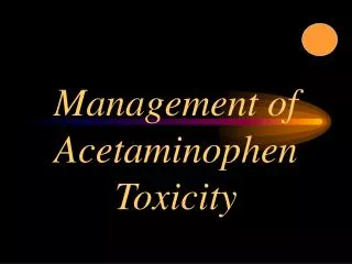 Management of Acetaminophen Toxicity