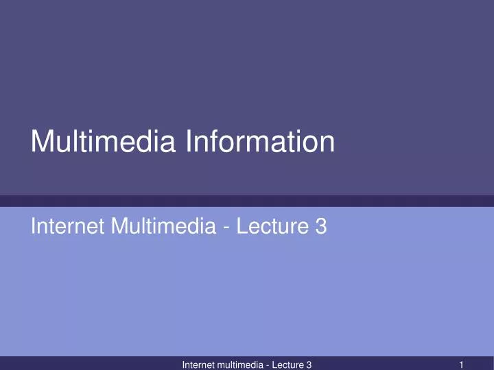 multimedia information
