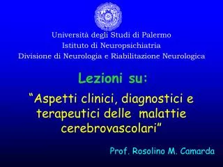 Università degli Studi di Palermo Istituto di Neuropsichiatria Divisione di Neurologia e Riabilitazione Neurologica