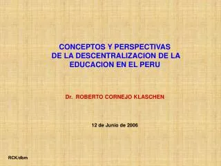 CONCEPTOS Y PERSPECTIVAS DE LA DESCENTRALIZACION DE LA EDUCACION EN EL PERU