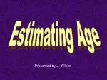 Estimating Age - slide 1
