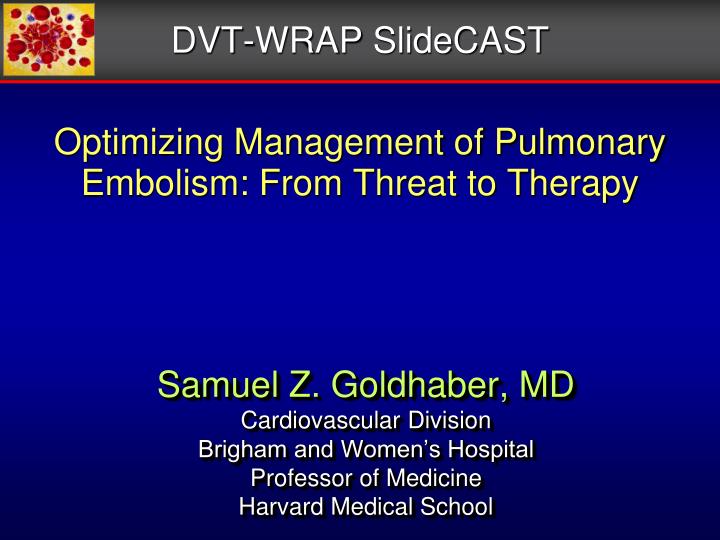 optimizing management of pulmonary embolism from threat to therapy