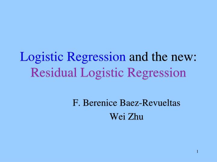 logistic regression and the new residual logistic regression