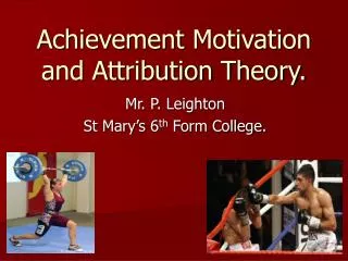 Achievement Motivation and Attribution Theory.