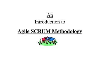 An Introduction to Agile SCRUM Methodology