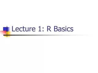 Lecture 1: R Basics