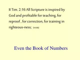 II Tim. 2:16 All Scripture is inspired by God and profitable for teaching, for reproof , for correction, for training in