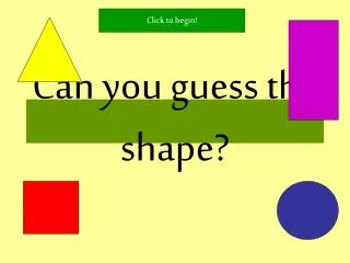 Can you guess the shape?