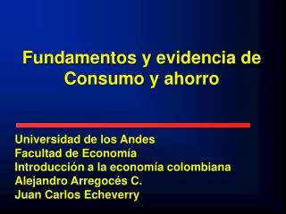 Universidad de los Andes Facultad de Economía Introducción a la economía colombiana Alejandro Arregocés C. Juan Carlos E