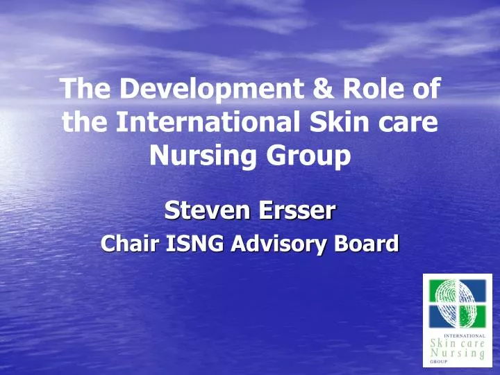 the development role of the international skin care nursing group