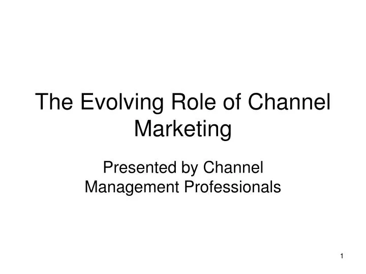 the evolving role of channel marketing