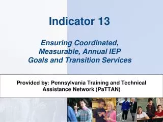 Indicator 13 Ensuring Coordinated, Measurable, Annual IEP Goals and Transition Services