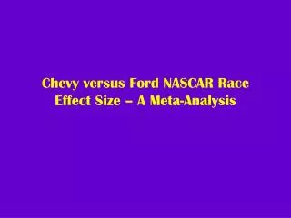 Chevy versus Ford NASCAR Race Effect Size – A Meta-Analysis