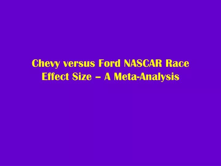 chevy versus ford nascar race effect size a meta analysis