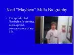 Neal “Mayhem” Milla Biography - slide 1
