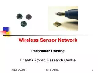 Wireless Sensor Network Prabhakar Dhekne Bhabha Atomic Research Centre