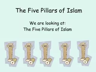 The Five Pillars of Islam