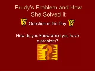 Prudy’s Problem and How She Solved It