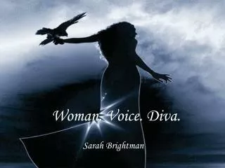 Woman. Voice. Diva.