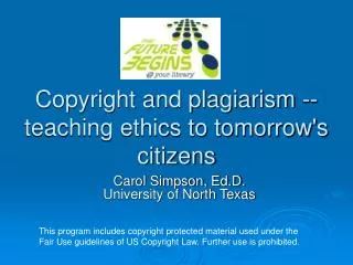 Copyright and plagiarism -- teaching ethics to tomorrow's citizens