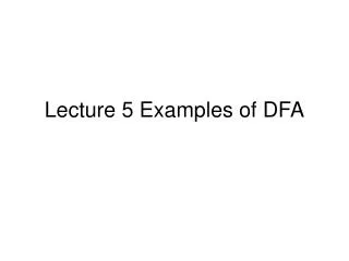 Lecture 5 Examples of DFA