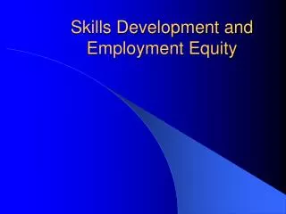 Skills Development and Employment Equity