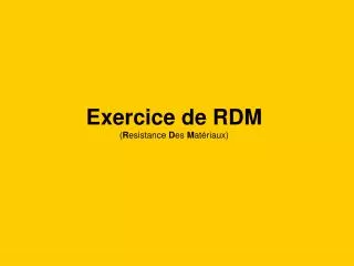 Exercice de RDM ( R esistance D es M atériaux)