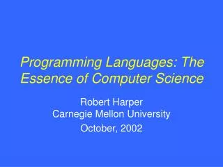 Programming Languages: The Essence of Computer Science