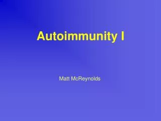 Autoimmunity I