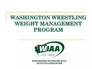 WASHINGTON WRESTLING WEIGHT MANAGEMENT PROGRAM