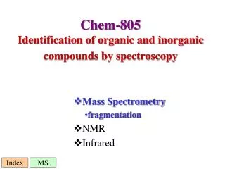 Chem-805 Identification of organic and inorganic compounds by spectroscopy