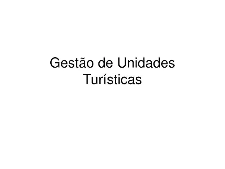 gest o de unidades tur sticas