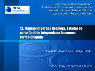 12. Manejo integrado del Agua. Estudio de caso: Gestión integrada en la cuenca Lerma-Chapala