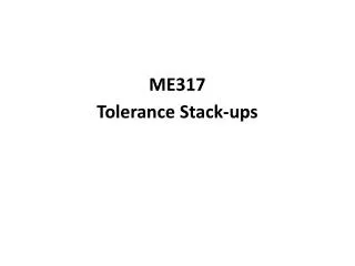 ME317 Tolerance Stack-ups